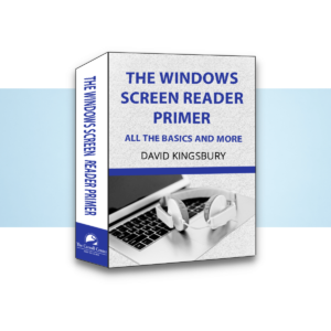 An illustrated cover of the new book, The Windows Screen Reader Primer, All the Basics and More by David Kingsbury. Below the title is a laptop with a pair of headphones laying on the keyboard.